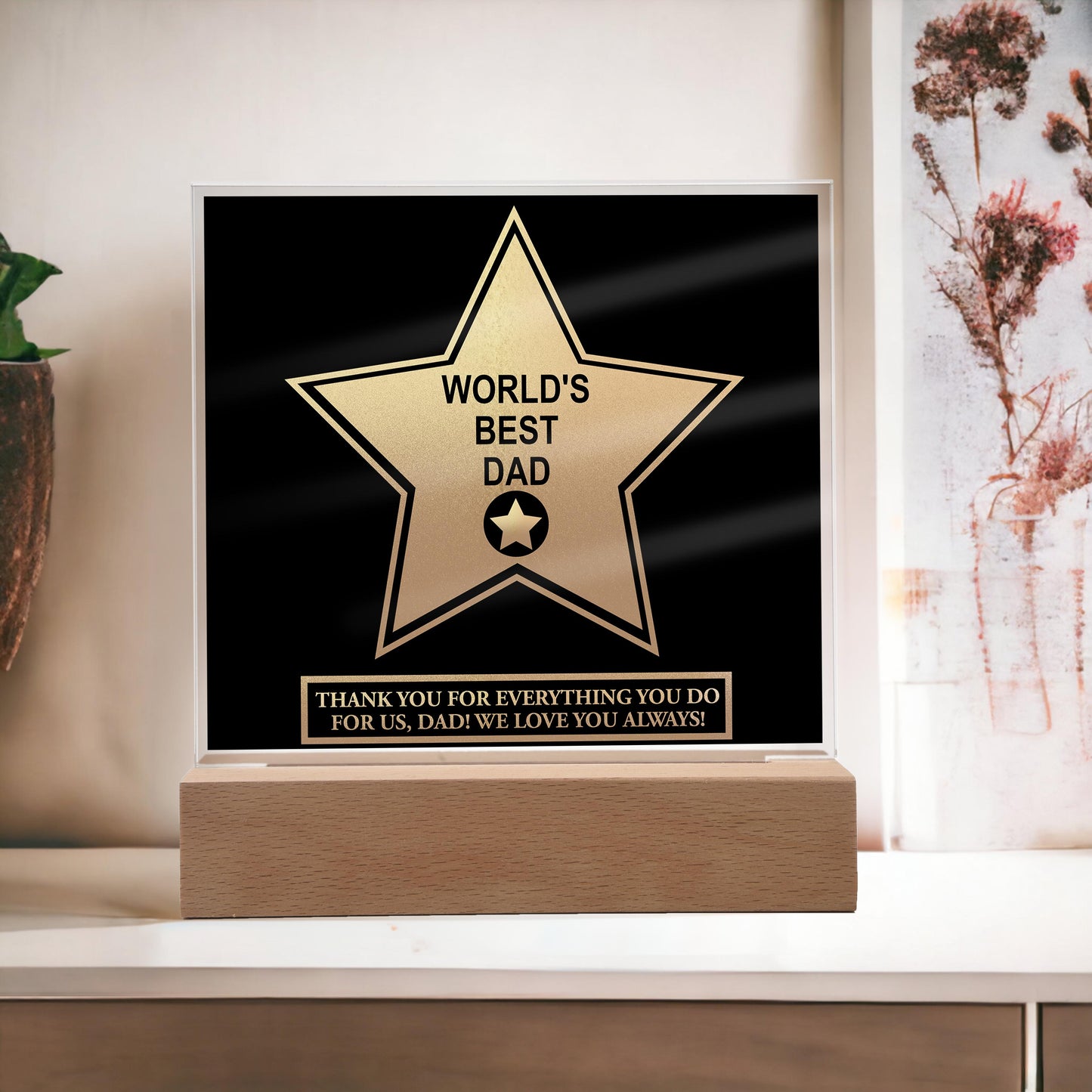 To My Dad, Worlds Best Dad, Thank You For Everything You Do For Us, Square Acrylic Plaque