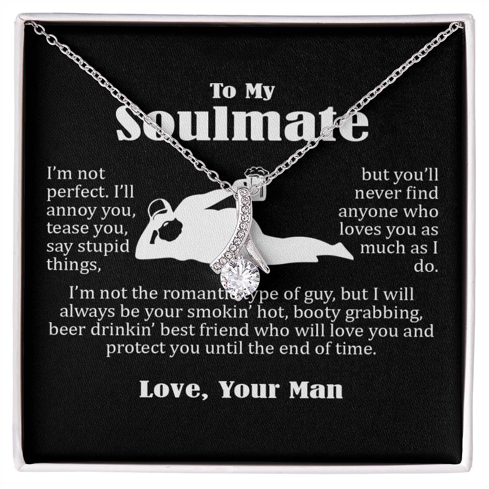 To My Soulmate, Funny Gift For Wife, I Will Always Be Your Smokin Hot Booty Grabbing Beer Drinkin Best Friend, Alluring Beauty Necklace Message Card