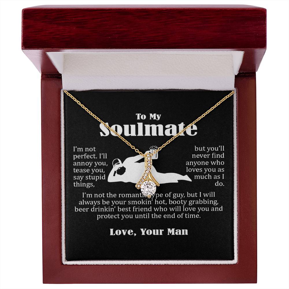 To My Soulmate, Funny Gift For Wife, I Will Always Be Your Smokin Hot Booty Grabbing Beer Drinkin Best Friend, Alluring Beauty Necklace Message Card