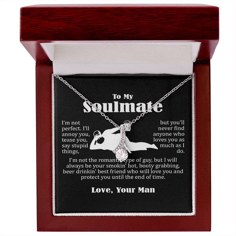 To My Soulmate, Funny Gift For Wife, I Will Always Be Your Smokin Hot Booty Grabbing Beer Drinkin Best Friend, Alluring Beauty Necklace Message Card
