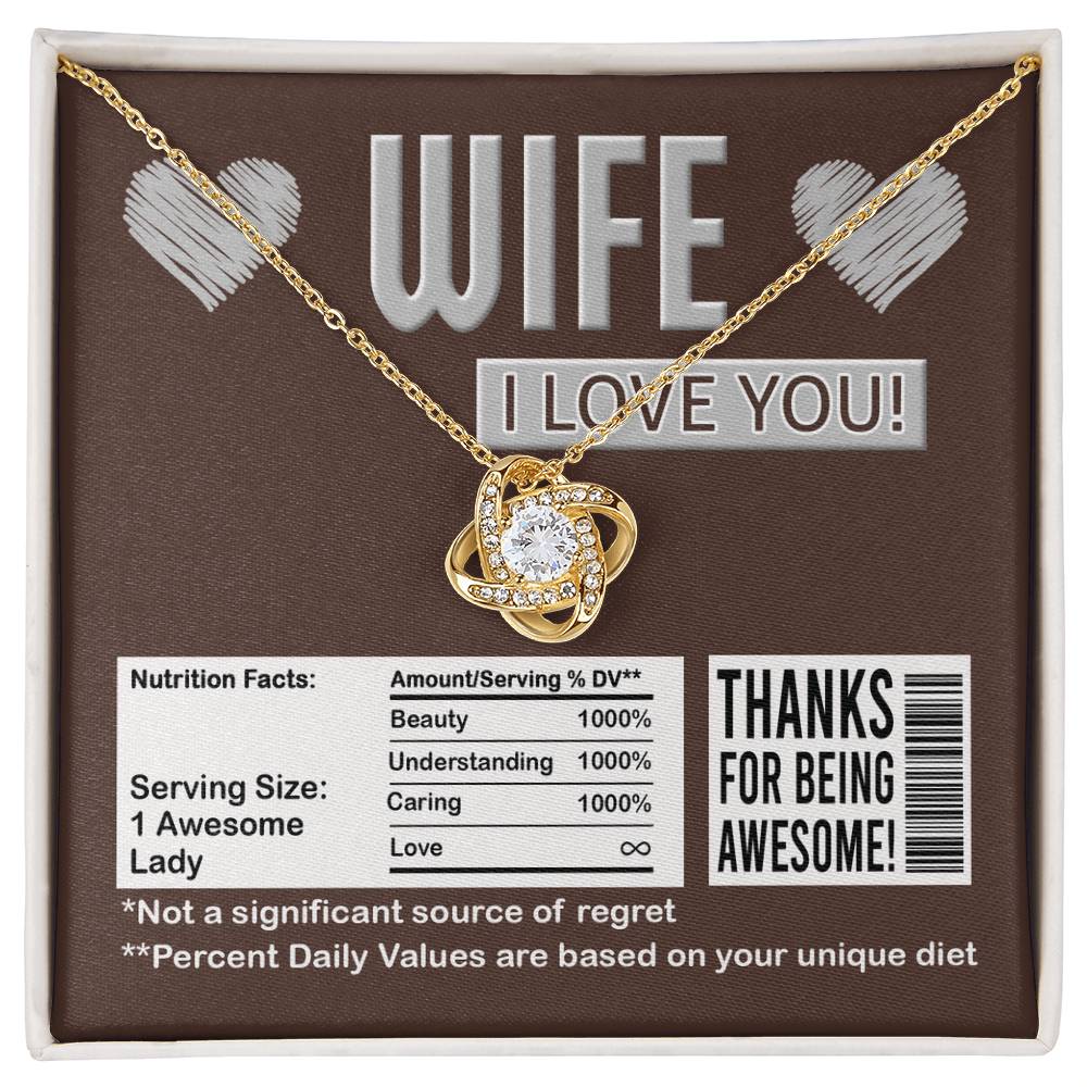 To My Wife, Nutrition Facts, Thanks For Being Awesome, Love Knot Necklace