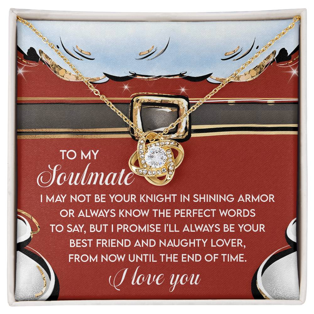 To My Soulmate, Ill Always Be Your Best Friend And Naughty Lover, Love Knot Necklace, Gift For Her