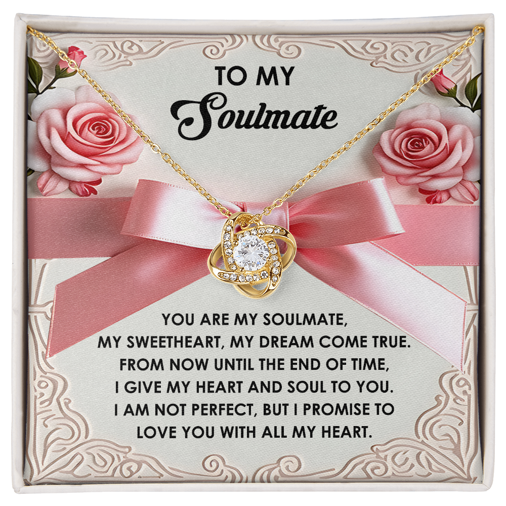 To My Soulmate, I Give My Heart And Soul To You, Love Knot Necklace, Valentines Gift For Her