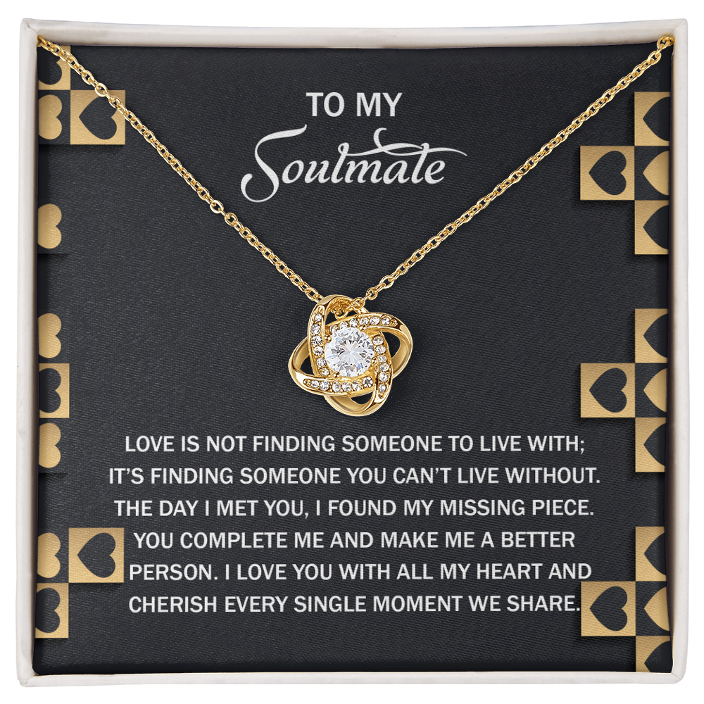 To My Soulmate, The Day I Met You I Found My Missing Piece, Love Knot Necklace, Valentines Gift For Her