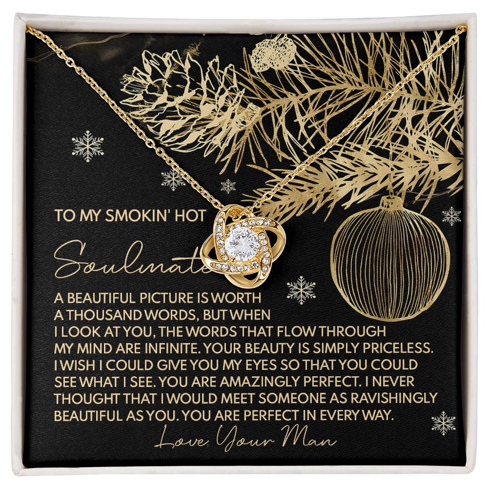 To My Smokin Hot Soulmate, You Are Perfect In Every Way, Love Knot Necklace, Christmas Gift For Her