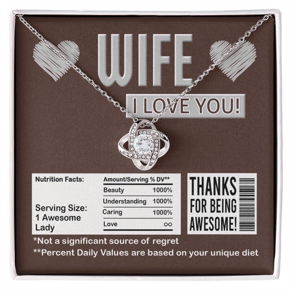 To My Wife, Nutrition Facts, Thanks For Being Awesome, Love Knot Necklace