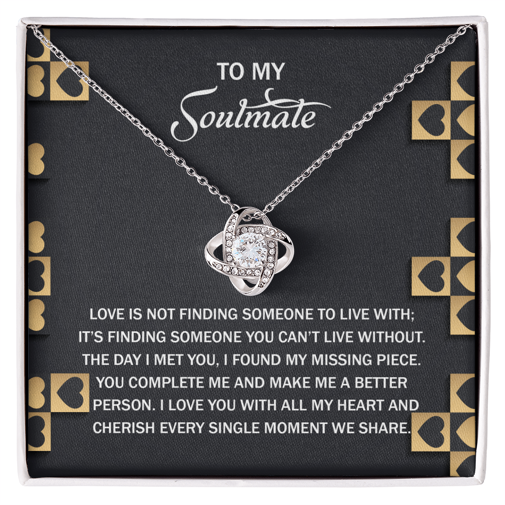 To My Soulmate, The Day I Met You I Found My Missing Piece, Love Knot Necklace, Valentines Gift For Her