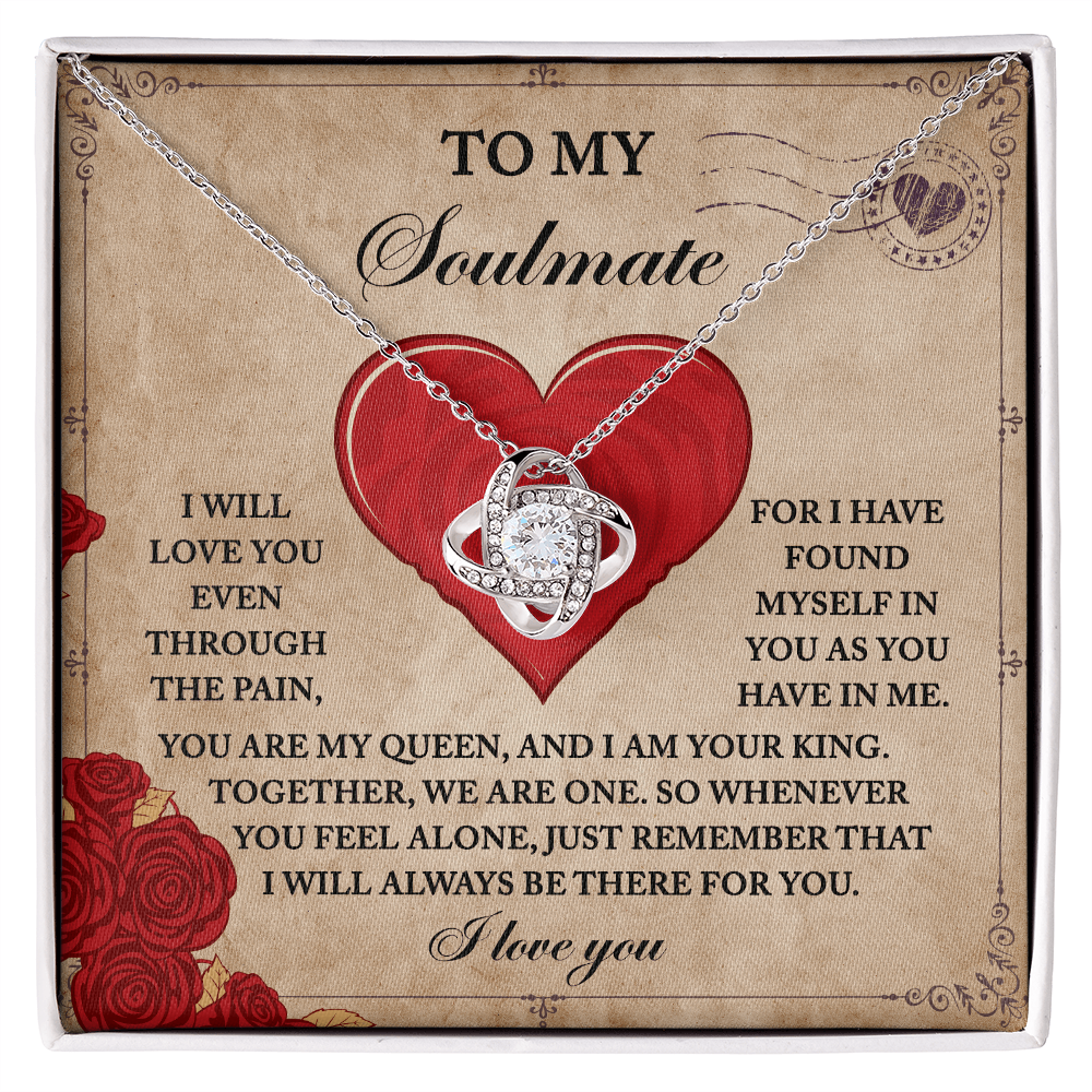 To My Soulmate, You Are My Queen And I Am Your King, Love Knot Necklace, Valentines Gift For Her