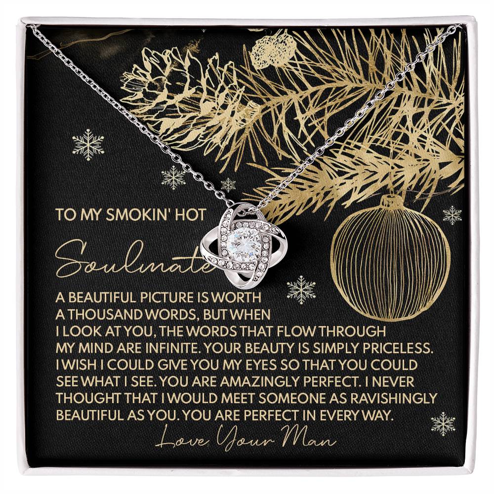 To My Smokin Hot Soulmate, You Are Perfect In Every Way, Love Knot Necklace, Christmas Gift For Her