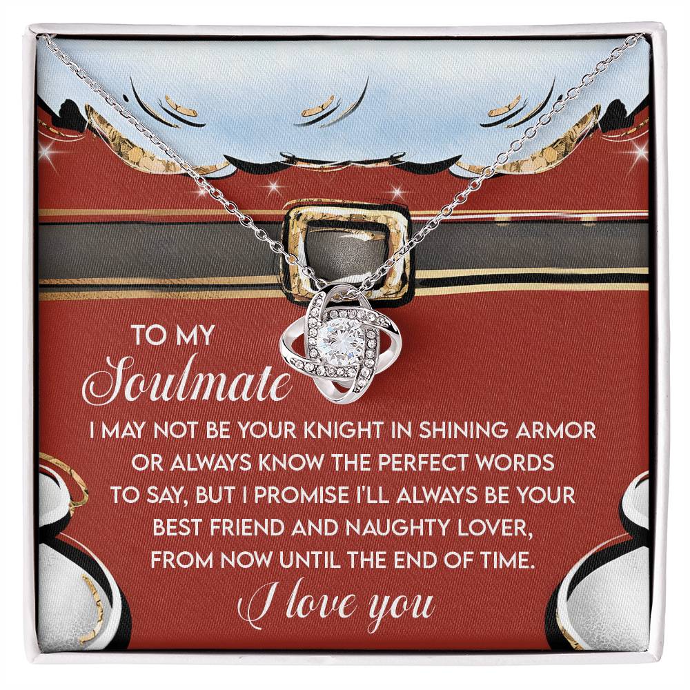 To My Soulmate, Ill Always Be Your Best Friend And Naughty Lover, Love Knot Necklace, Gift For Her