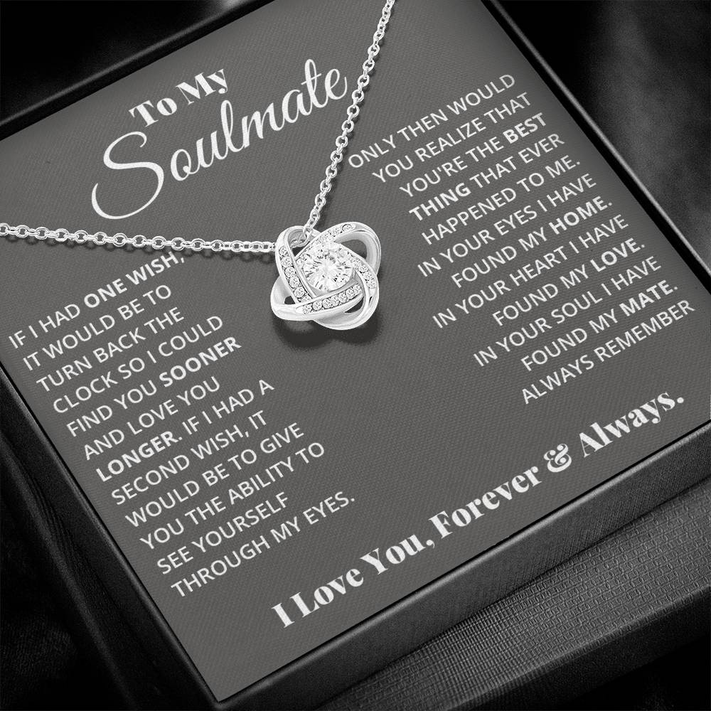 To My Soulmate, If I Had One Wish! - Love Knot Necklace