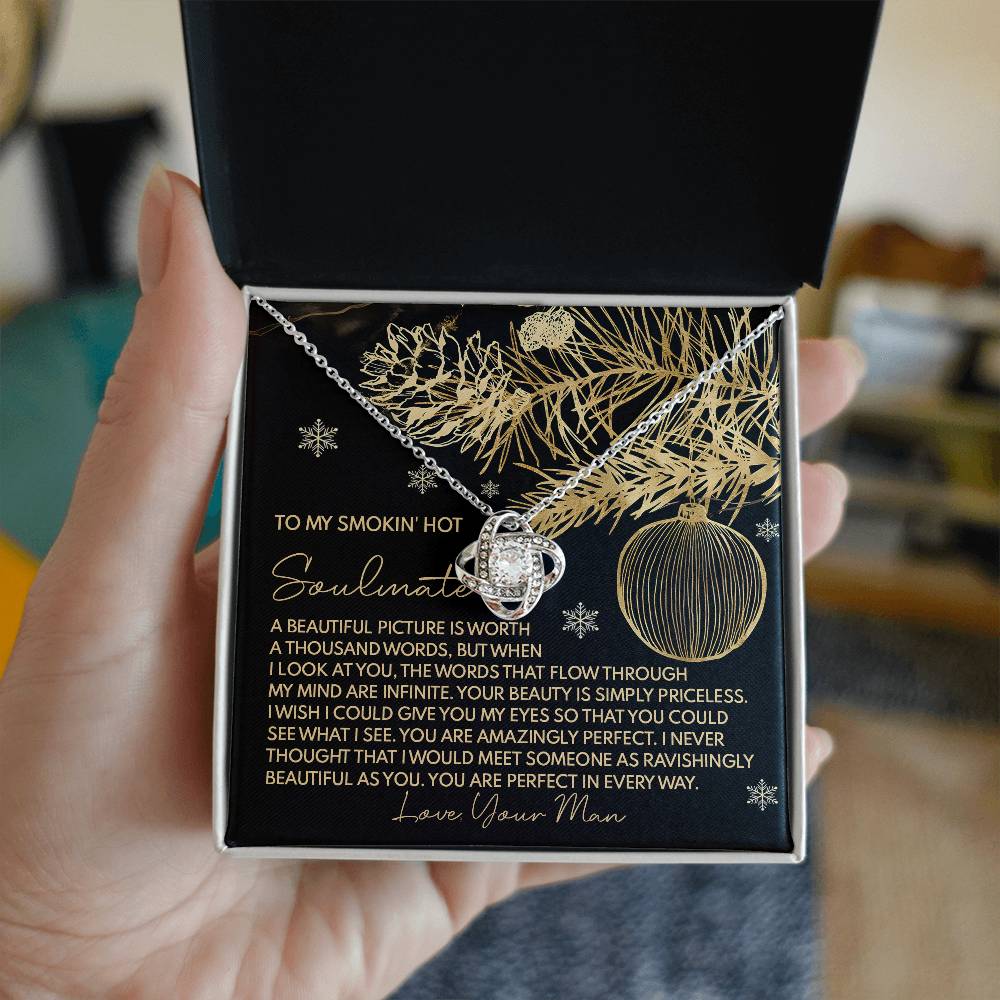 To My Smokin Hot Soulmate, You Are Perfect In Every Way, Love Knot Necklace, Christmas Gift For Her
