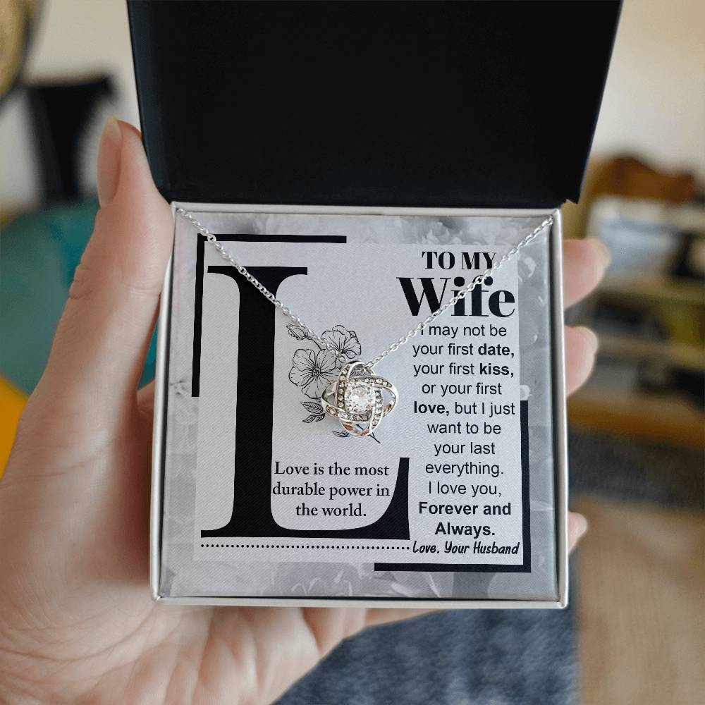 To My Wife, I May Not Be Your First Kiss, but I Just Want To Be Your Last Everything, Love Knot Necklace