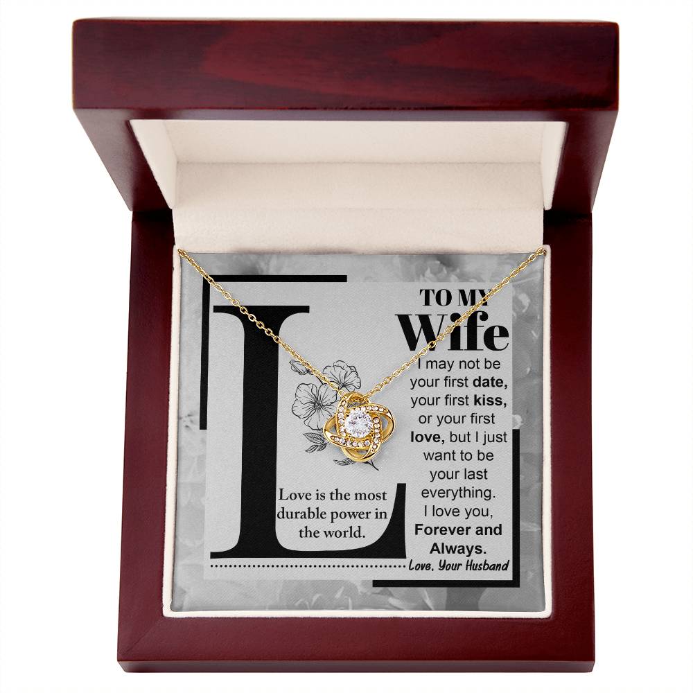 To My Wife, I May Not Be Your First Kiss, but I Just Want To Be Your Last Everything, Love Knot Necklace