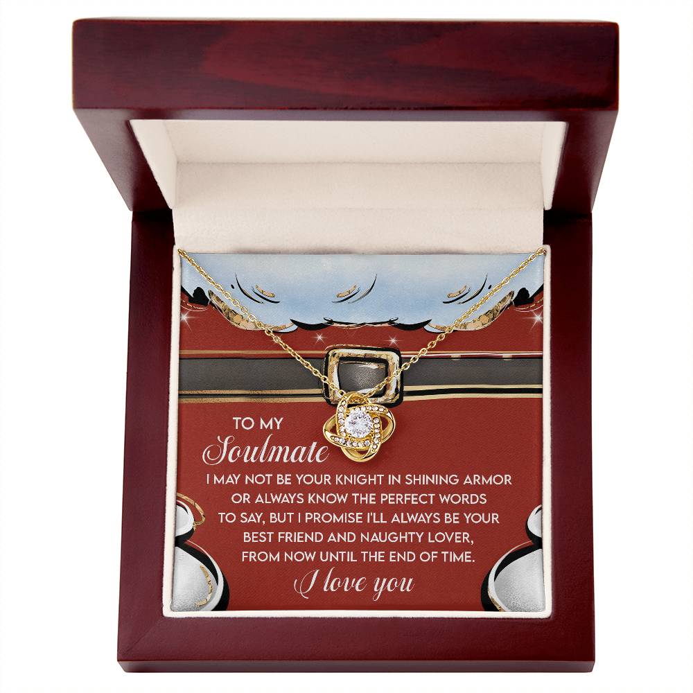 To My Soulmate, Ill Always Be Your Best Friend And Naughty Lover, Love Knot Necklace, Gift For Her