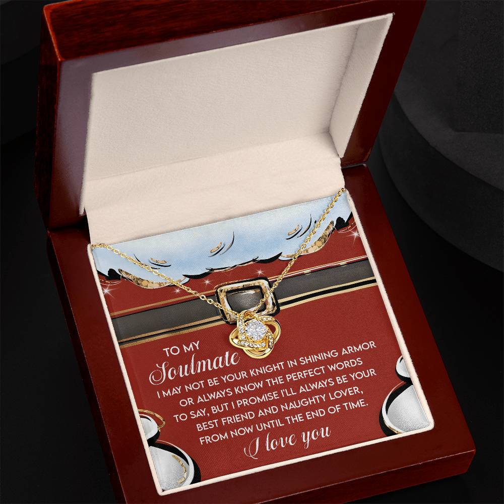 To My Soulmate, Ill Always Be Your Best Friend And Naughty Lover, Love Knot Necklace, Gift For Her