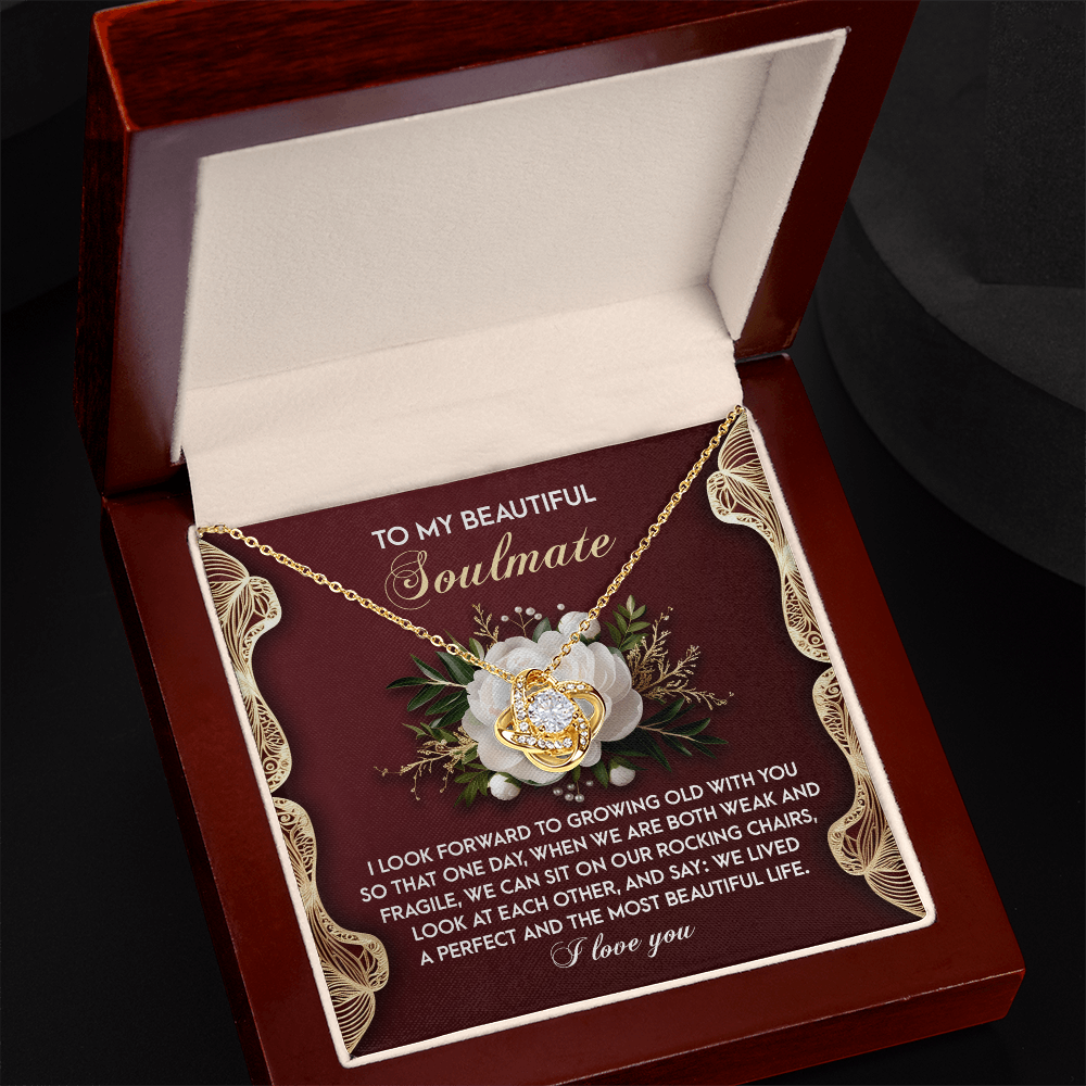 To My Soulmate, I Look Forward To Growing Old With You, Love Knot Necklace, Valentines Gift For Her
