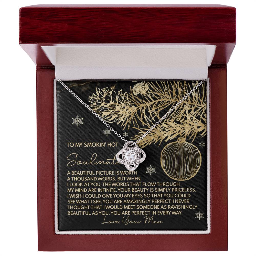 To My Smokin Hot Soulmate, You Are Perfect In Every Way, Love Knot Necklace, Christmas Gift For Her