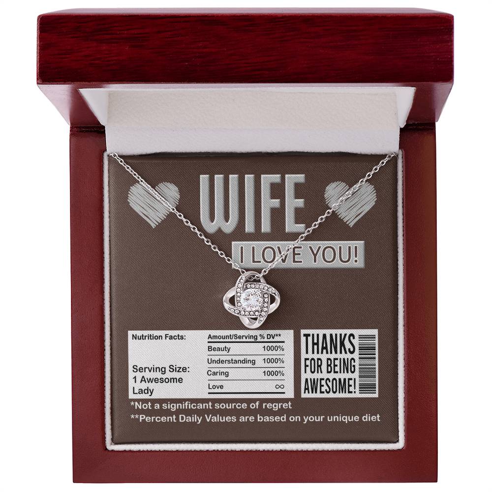 To My Wife, Nutrition Facts, Thanks For Being Awesome, Love Knot Necklace
