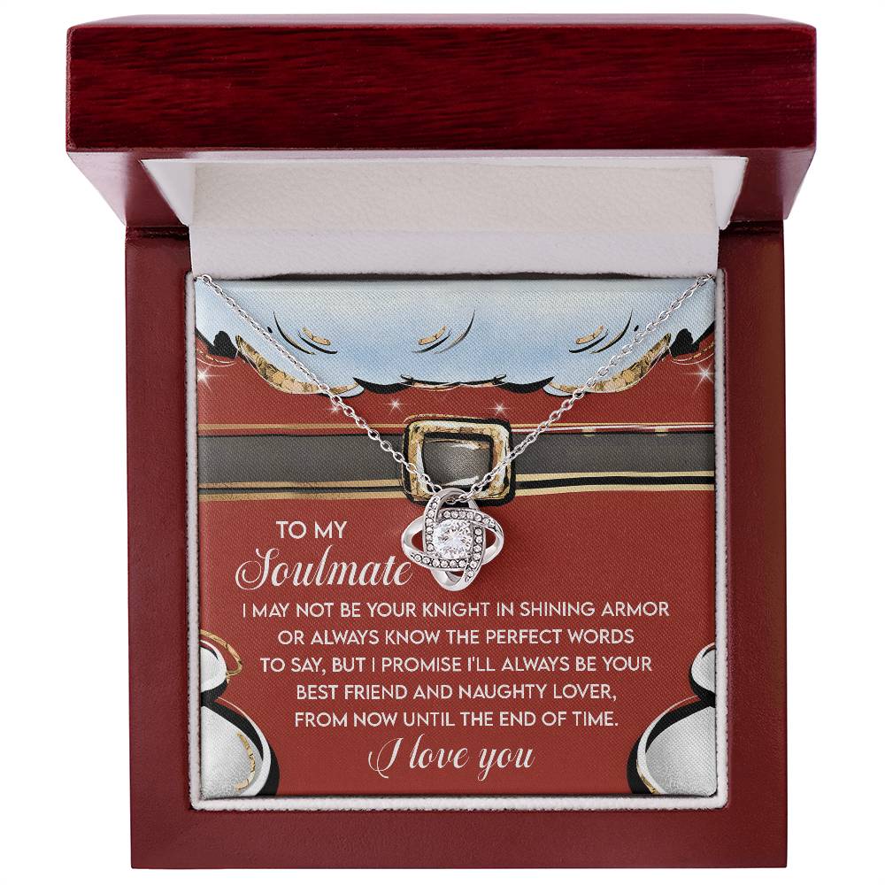 To My Soulmate, Ill Always Be Your Best Friend And Naughty Lover, Love Knot Necklace, Gift For Her