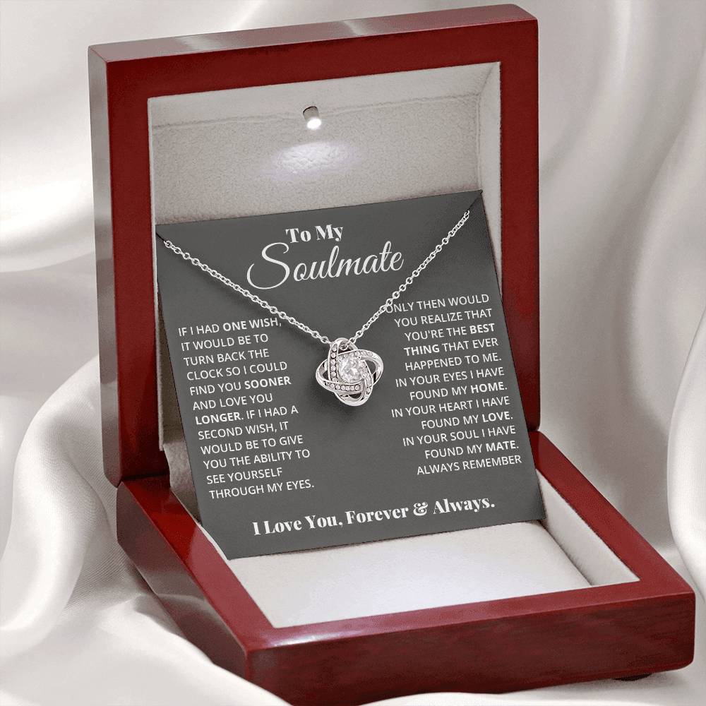 To My Soulmate, If I Had One Wish! - Love Knot Necklace