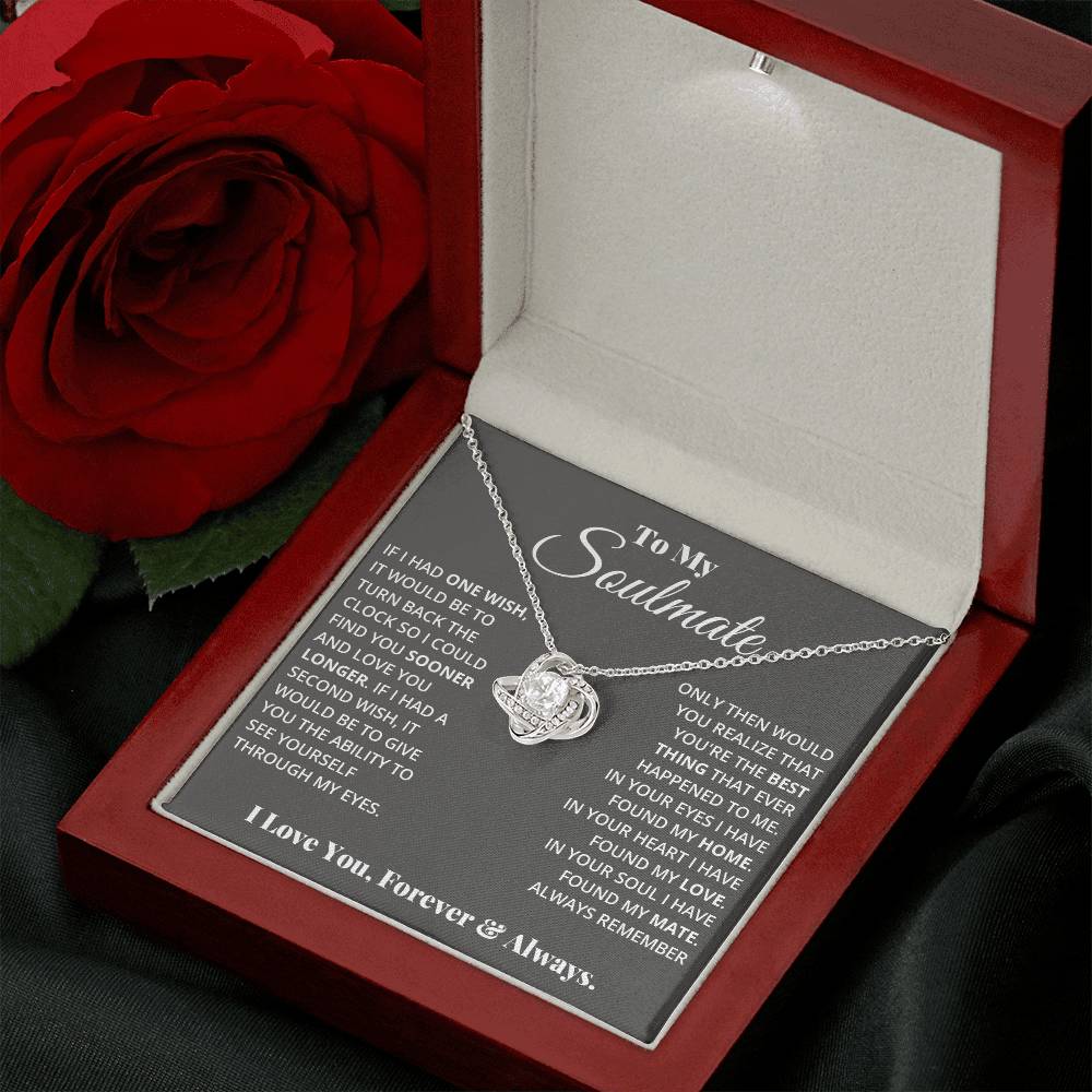 To My Soulmate, If I Had One Wish! - Love Knot Necklace