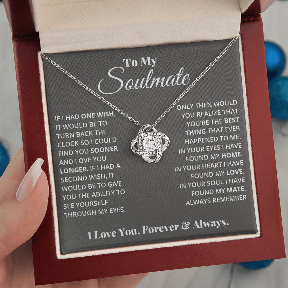 To My Soulmate, If I Had One Wish! - Love Knot Necklace