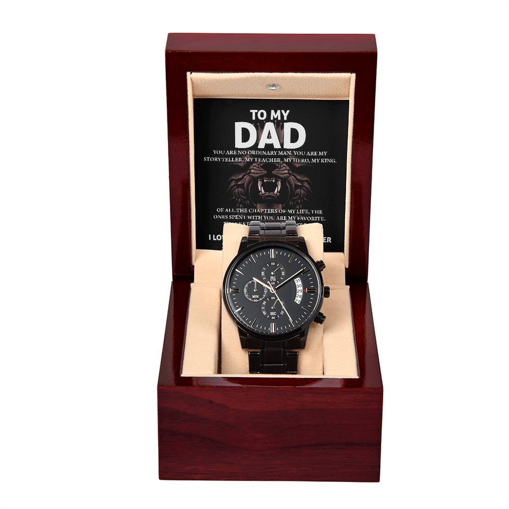 To My Dad, Thanks For Being The Best Dad, My Teacher, My Hero, My King, Black Chronograph Watch, Gift For Dad