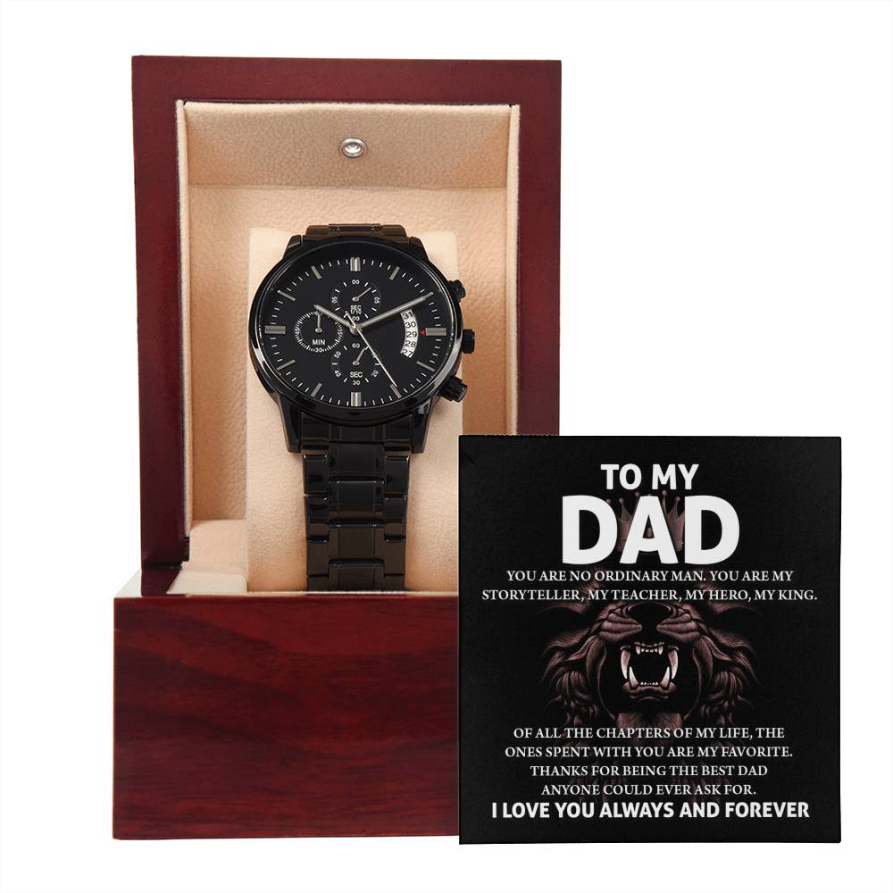 To My Dad, Thanks For Being The Best Dad, My Teacher, My Hero, My King, Black Chronograph Watch, Gift For Dad