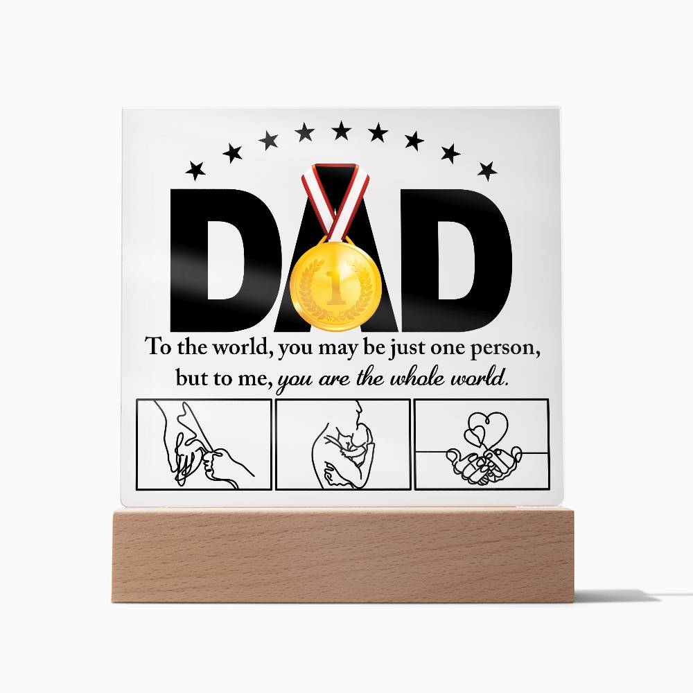 To My Dad, #1 Dad Award, To Me You Are The Whole World, Square Acrylic Plaque