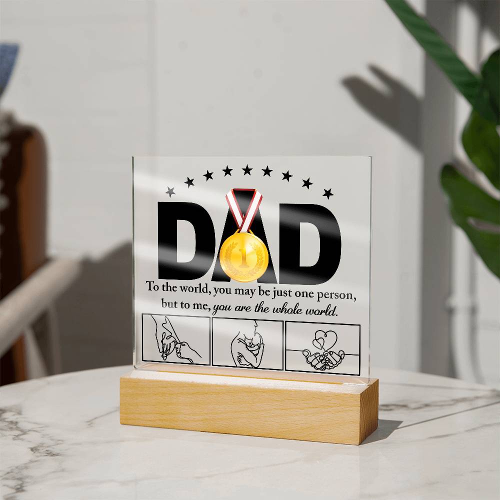 To My Dad, #1 Dad Award, To Me You Are The Whole World, Square Acrylic Plaque
