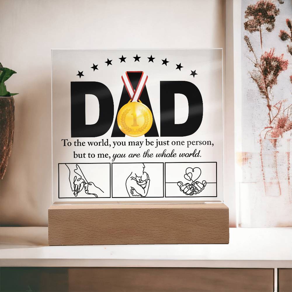To My Dad, #1 Dad Award, To Me You Are The Whole World, Square Acrylic Plaque