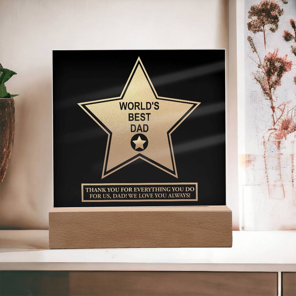 To My Dad, Worlds Best Dad, Thank You For Everything You Do For Us, Square Acrylic Plaque