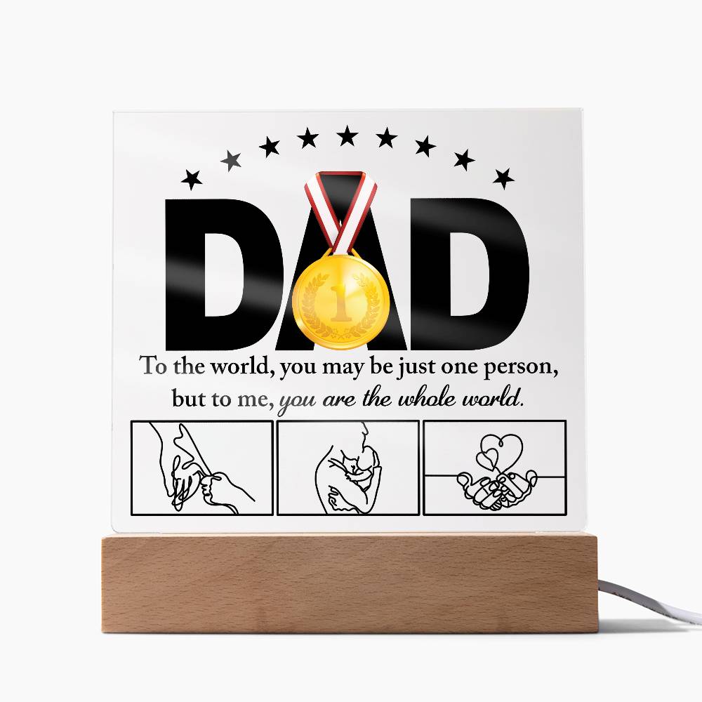 To My Dad, #1 Dad Award, To Me You Are The Whole World, Square Acrylic Plaque