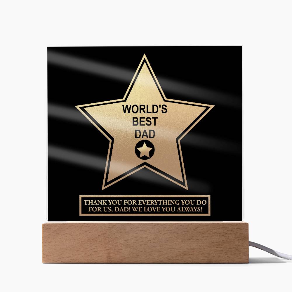 To My Dad, Worlds Best Dad, Thank You For Everything You Do For Us, Square Acrylic Plaque