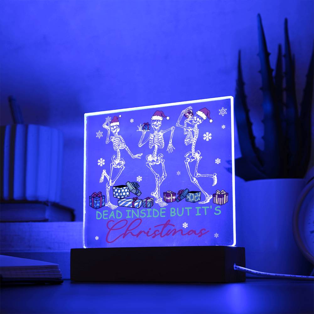 Dead Inside, But It's Christmas - Funny Christmas LED Acrylic Plaque