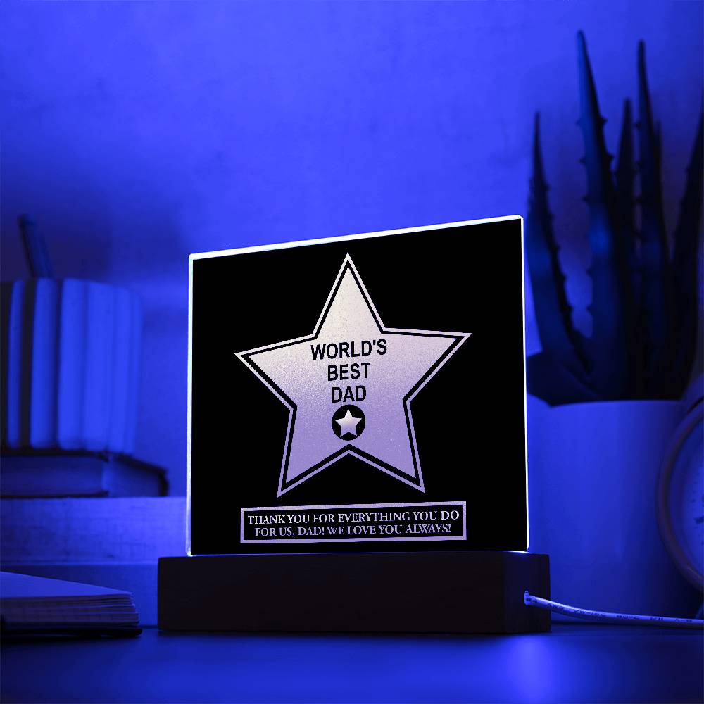 To My Dad, Worlds Best Dad, Thank You For Everything You Do For Us, Square Acrylic Plaque
