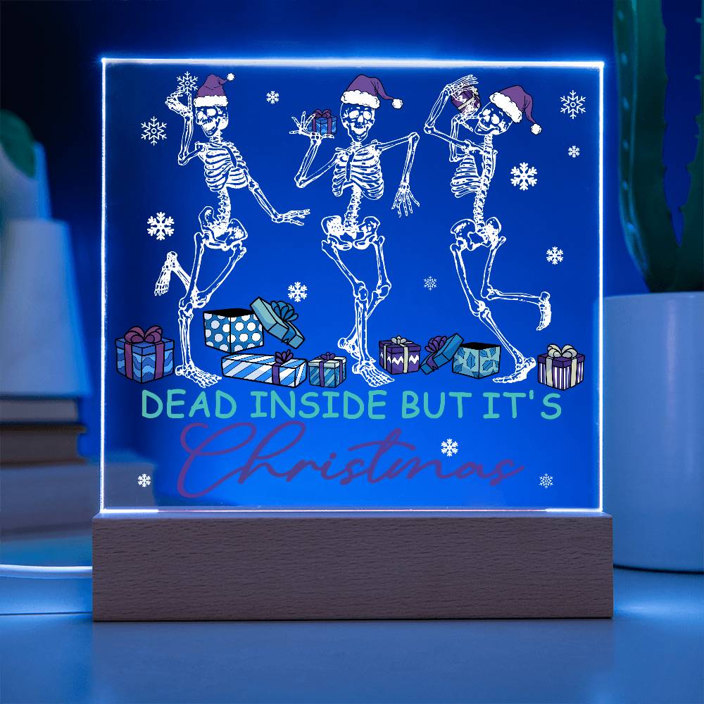 Dead Inside, But It's Christmas - Funny Christmas LED Acrylic Plaque