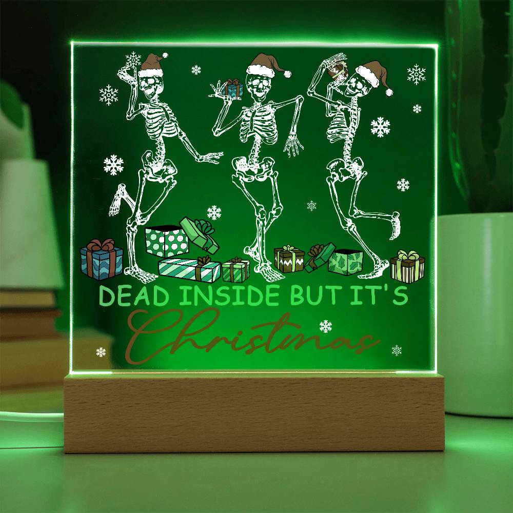 Dead Inside, But It's Christmas - Funny Christmas LED Acrylic Plaque