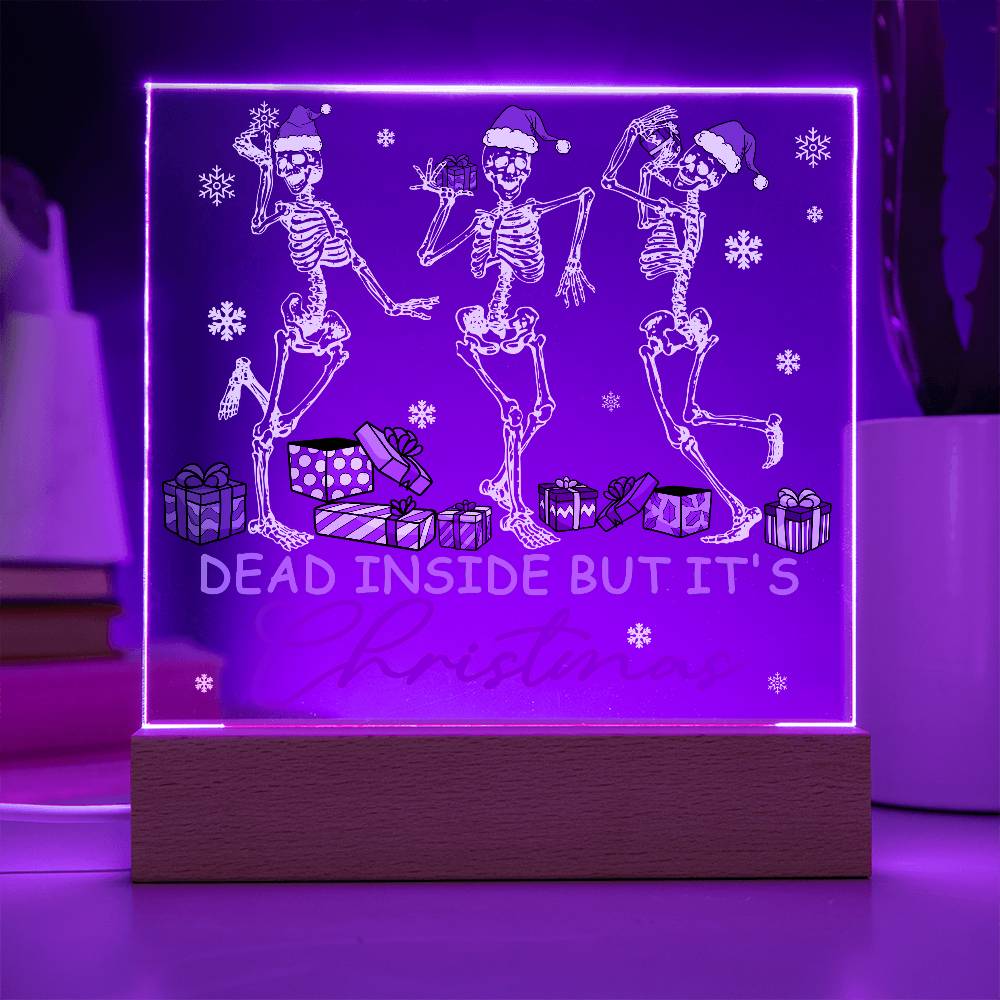 Dead Inside, But It's Christmas - Funny Christmas LED Acrylic Plaque