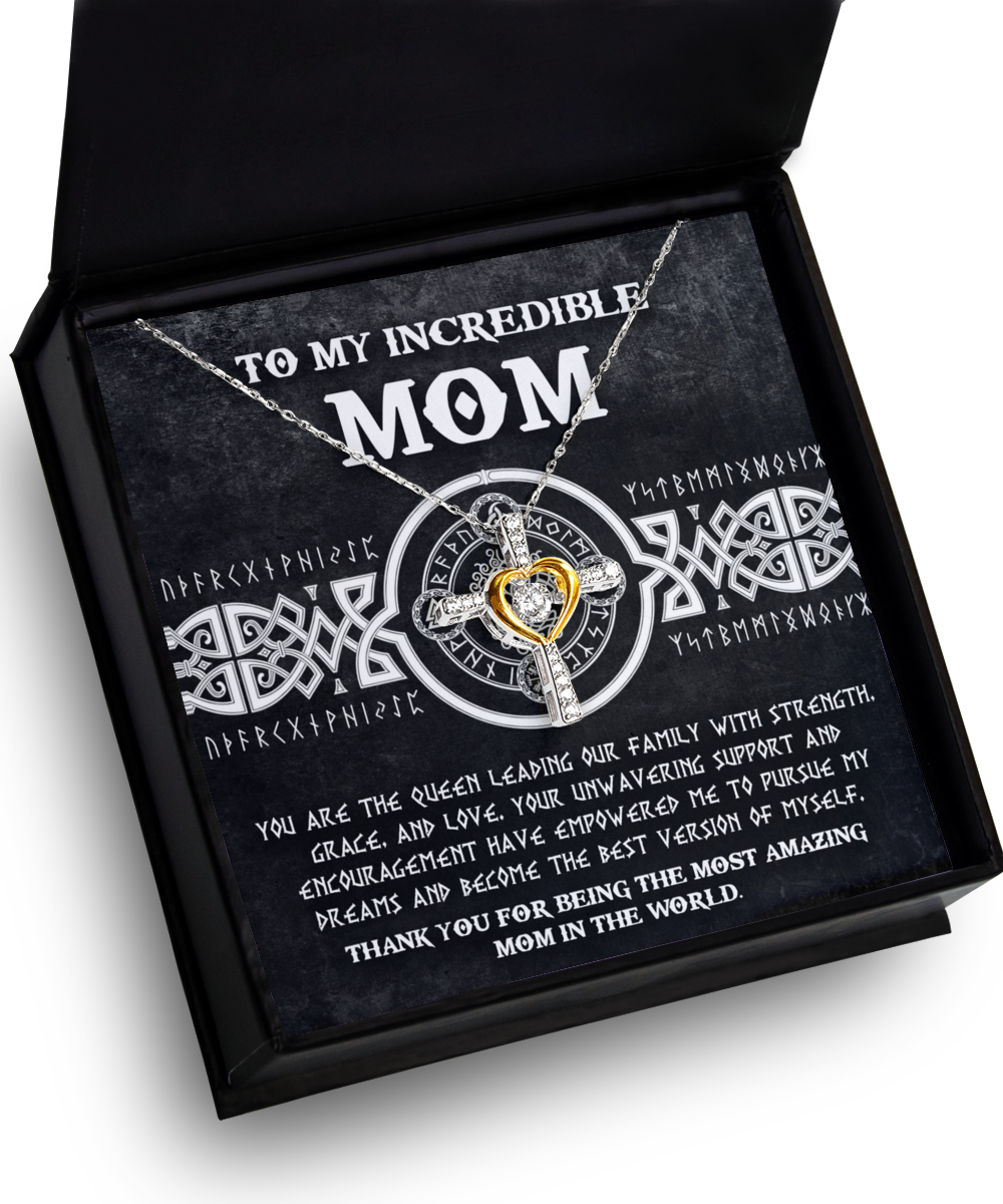 To My Incredible Mom - You Are The Queen - Cross Dancing Necklace