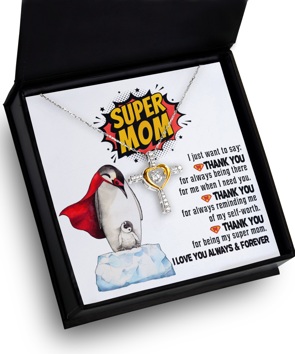 To My Mom - Thank You For Being My Super Mom - Cross Dancing Necklace