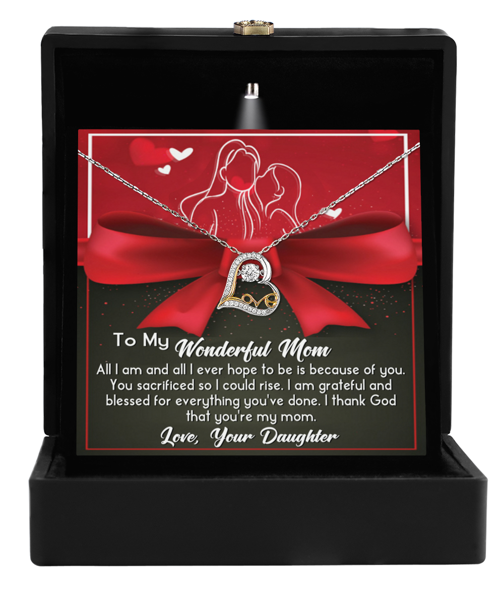 To My Wonderful Mom - Because Of You - Love Dancing Heart Necklace