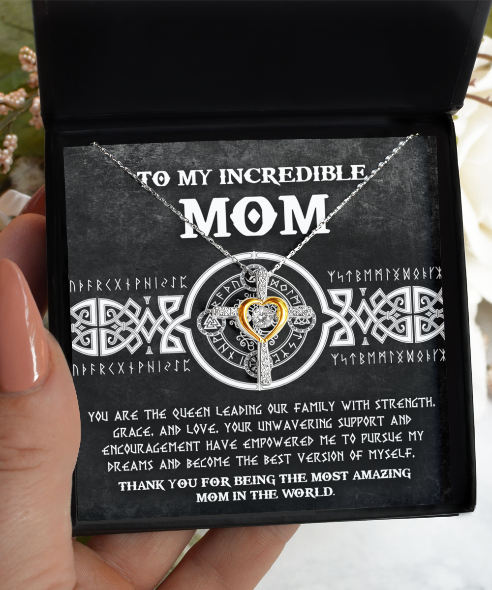 To My Incredible Mom - You Are The Queen - Cross Dancing Necklace