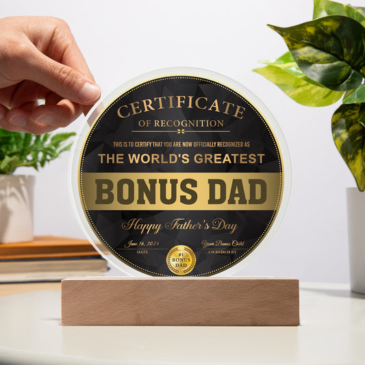 To My Bonus Dad, The Worlds Greatest Bonus Dad, Certificate Of Recognition Award, Happy Fathers Day, Circle Acrylic Plaque