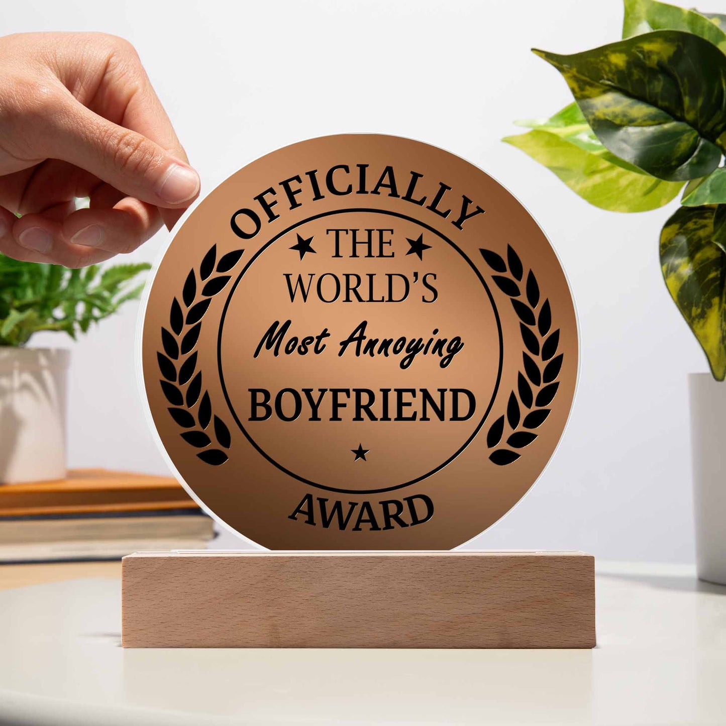 The World's Most Annoying Boyfriend Award, Circle Acrylic Plaque