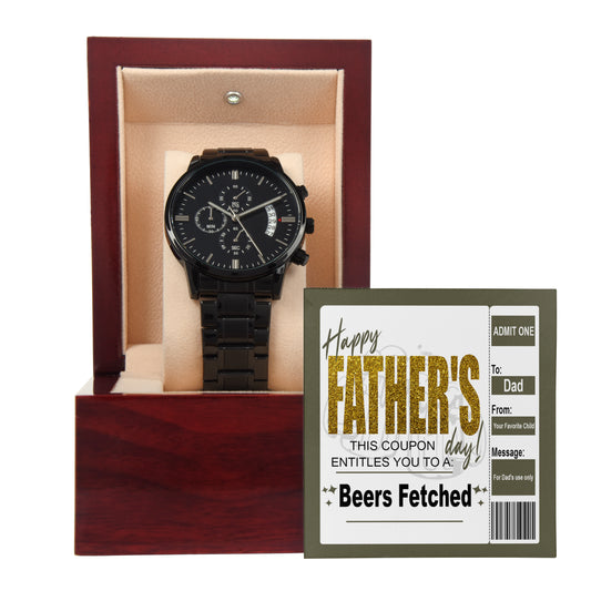 To My Dad, Happy Fathers Day, Beers Fetched Coupon, Black Chronograph Watch, Funny Gift For Dad