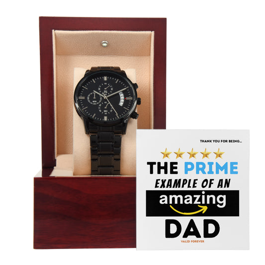 To My Dad, Thank You For Being the PRIME Example Of An Amazing Dad, Black Chronograph Watch, Funny Gift For Dad
