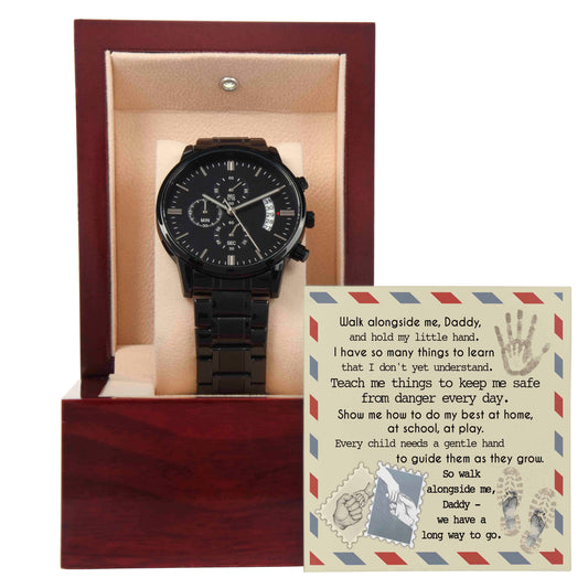 To My Dad, Walk Alongside Me Daddy, Black Chronograph Watch, Gift For Dad