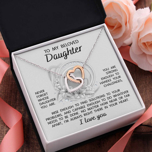 To My Daughter, Never Forget Whose Daughter You Are, Interlocking Hearts Necklace, Gift For Daughter